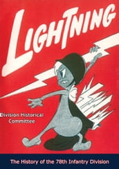 Lightning, The History of the 78th Infantry Division (Divisional Series)