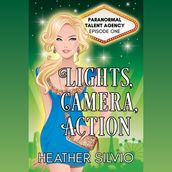 Lights, Camera, Action (paranormal mystery & flirty romance)