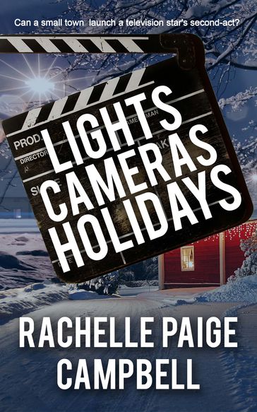 Lights, Cameras, Holidays - Rachelle Paige Campbell