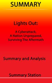 Lights Out: A Cyberattack, A Nation Unprepared, Surviving the Aftermath Summary