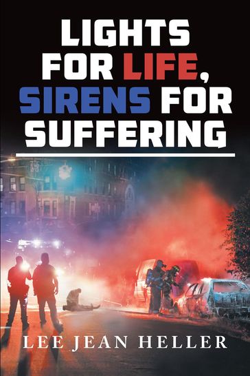 Lights for Life, Sirens for Suffering - LeeJean Heller