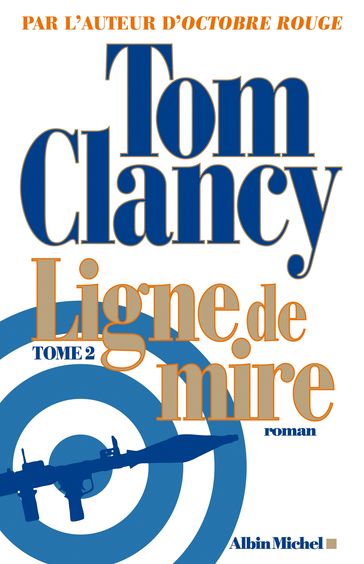 Ligne de mire - tome 2 - Tom Clancy