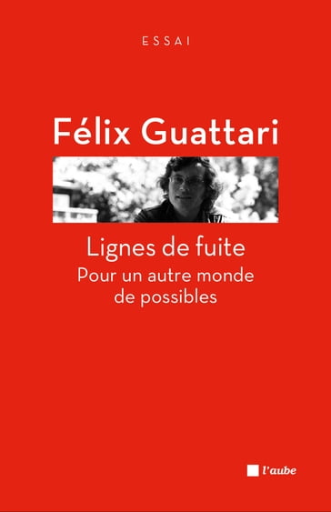 Lignes de fuite - Félix Guattari