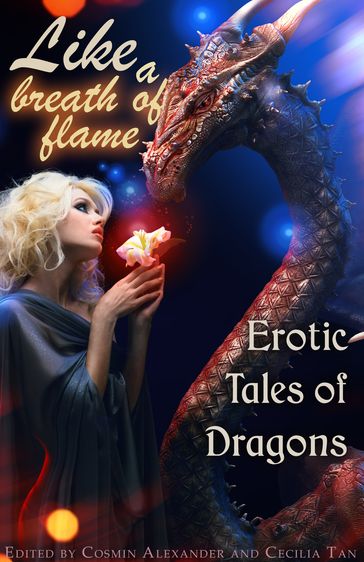 Like a Breath of Flame: Erotic Tales of Dragons - Circlet Press Editorial Team