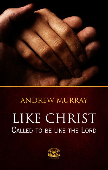 Like Christ - Called to be like the Lord - Andrew Murray