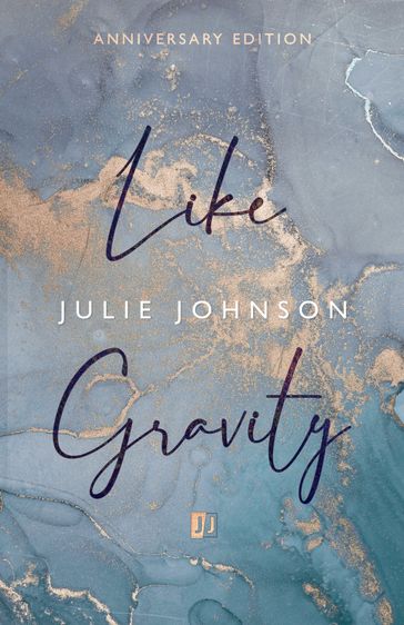 Like Gravity - Julie Johnson