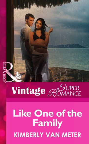 Like One of the Family (Mills & Boon Vintage Superromance) (Family in Paradise, Book 1) - Kimberly Van Meter