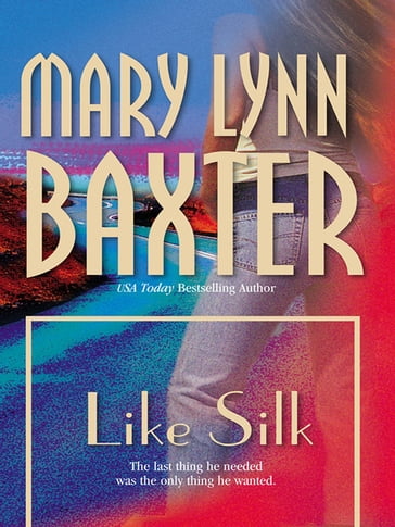 Like Silk - Mary Lynn Baxter