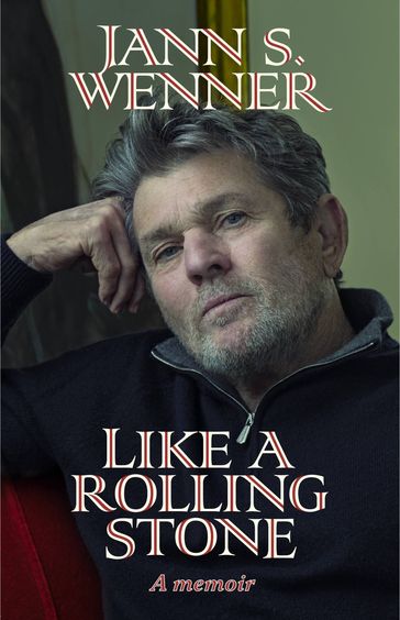 Like a Rolling Stone - Jann S. Wenner