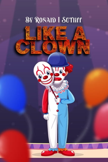 Like a clown - Ronald Sutliff