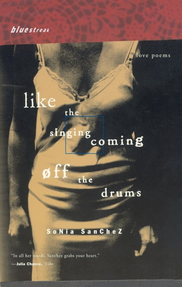 Like the Singing Coming off the Drums - Sonia Sanchez