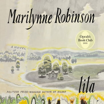 Lila (Oprah's Book Club) - Marilynne Robinson