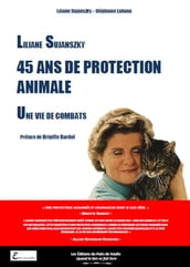 Liliane Sujanszky - 45 ans de protection animale, une vie de combats