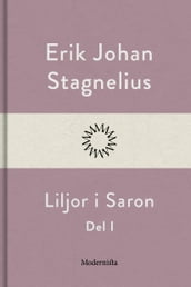 Liljor i Saron (Del I)