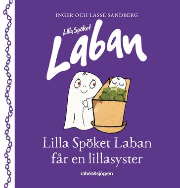 Lilla spöket Laban far en lillasyster - Inger Sandberg - Lasse Sandberg