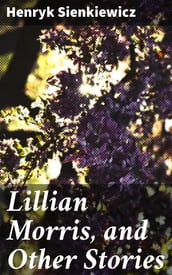 Lillian Morris, and Other Stories