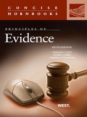 Lilly, Capra and Saltzburg s Principles of Evidence, 6th (Concise Hornbook Series)