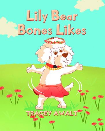 Lily Bear Bones Likes - Tracey Awalt
