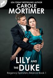 Lily and the Duke (Regency Spinsters Alliance 1)
