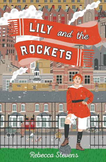 Lily and the Rockets - Rebecca Stevens