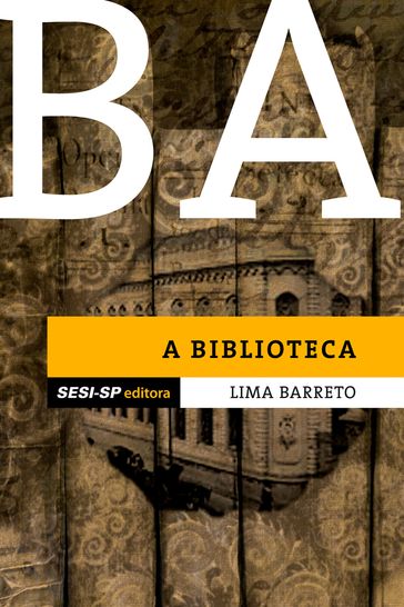 Lima Barreto - A biblioteca - Lima Barreto