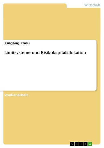 Limitsysteme und Risikokapitalallokation - Xingang Zhou