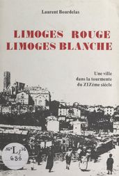 Limoges rouge, Limoges blanche