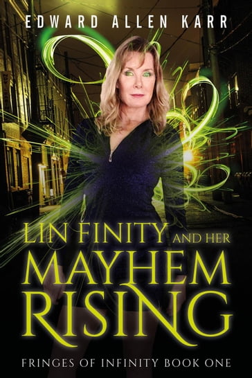Lin Finity And Her Mayhem Rising - Edward Allen Karr