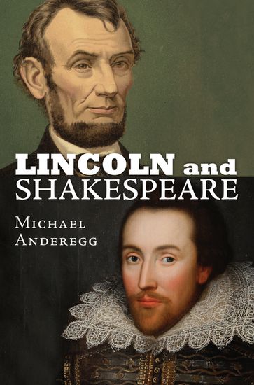 Lincoln and Shakespeare - Michael Anderegg