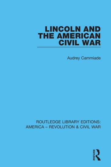 Lincoln and the American Civil War - Audrey Cammiade