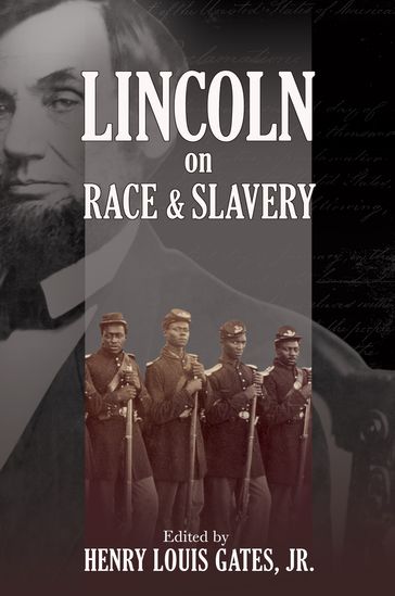 Lincoln on Race and Slavery - Gates - Henry Louis - Jr.