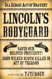 Lincoln s Bodyguard