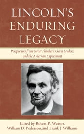 Lincoln s Enduring Legacy