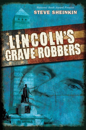 Lincoln's Grave Robbers (Scholastic Focus) - Steve Sheinkin