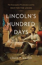 Lincoln s Hundred Days
