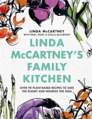 Linda McCartney's Family Kitchen - Linda McCartney - Paul McCartney - Mary McCartney - Stella McCartney