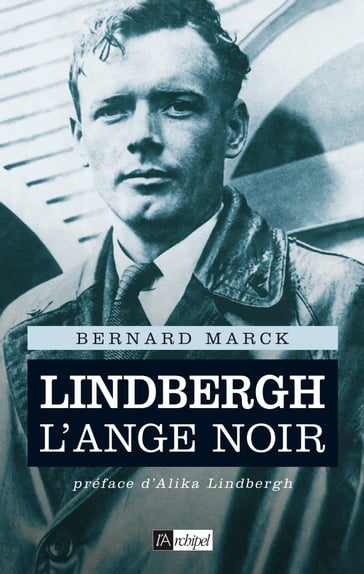 Lindbergh, l'ange noir - Alika Lindbergh - Bernard Marck