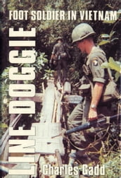 Line Doggie: Foot Soldier in Vietnam