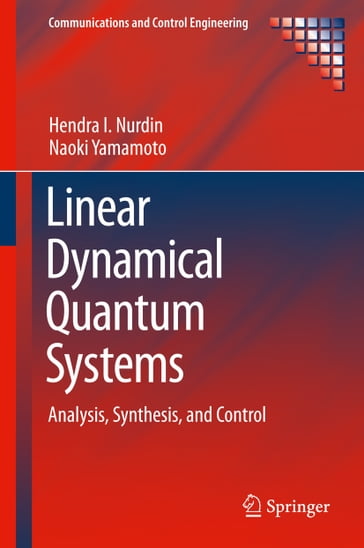 Linear Dynamical Quantum Systems - Hendra I Nurdin - Naoki Yamamoto