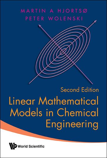 Linear Mathematical Models In Chemical Engineering (Second Edition) - Martin Aksel Hjortso - Peter R Wolenski