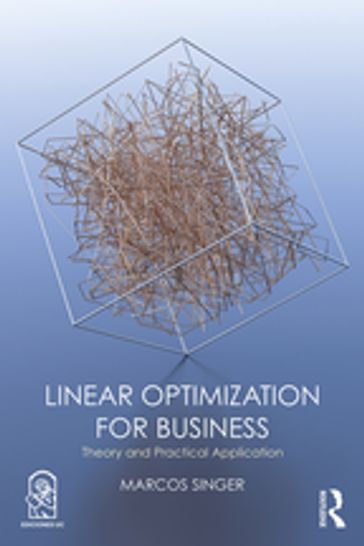 Linear Optimization for Business - Marcos Singer