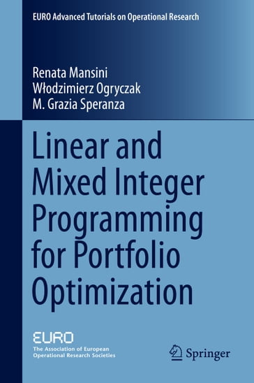Linear and Mixed Integer Programming for Portfolio Optimization - Renata Mansini - M. Grazia Speranza - Wodzimierz Ogryczak