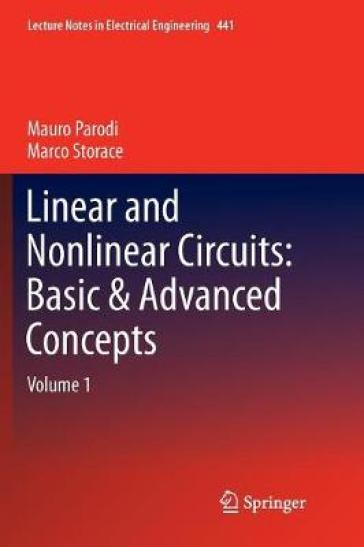 Linear and Nonlinear Circuits: Basic & Advanced Concepts - Mauro Parodi - Marco Storace