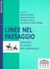 Linee nel paesaggio. Esplorazioni nei territori della trasformazione