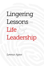 Lingering Lessons on Life & Leadership