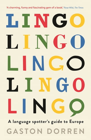 Lingo: A Language Spotter's Guide to Europe - Gaston Dorren