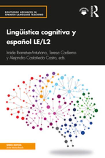 Lingüística cognitiva y español LE/L2 - Iraide Ibarretxe-Antuñano - Teresa Cadierno - Alejandro Castañeda Castro