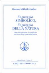 Linguaggio simbolico, linguaggio della natura. Come interpretare il significato alla luce della scienza iniziatica