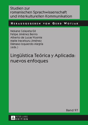 Lingueística Teórica y Aplicada: nuevos enfoques - Gerd Wotjak - Nekane Celayeta Gil - Felipe Jiménez Berrio - Alberto de Lucas Vicente