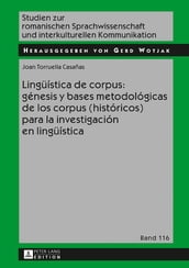 Lingueística de corpus: génesis y bases metodológicas de los corpus (históricos) para la investigación en lingueística